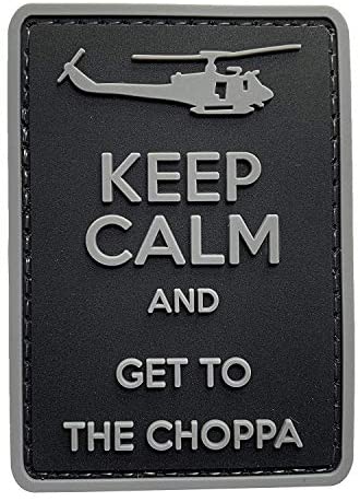 Keep Calm and Get to the Choppa PVC Patch Black and Grey, Velcro backed Badge. Great for attaching to your field gear, jackets, shirts, pants, jeans, hats or even create your own patch board.  Size: 7.5x5.2cm