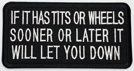 If it has tits or wheels sooner or later it will let you down Iron On Patch. Great for attaching to your jackets, shirts, pants, jeans, hats.  Size: 10.6X5.5cm