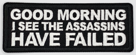 Good morning I see the assassins have failed Iron On Patch. Great for attaching to your jackets, shirts, pants, jeans, hats.  Size: 10.4X4cm