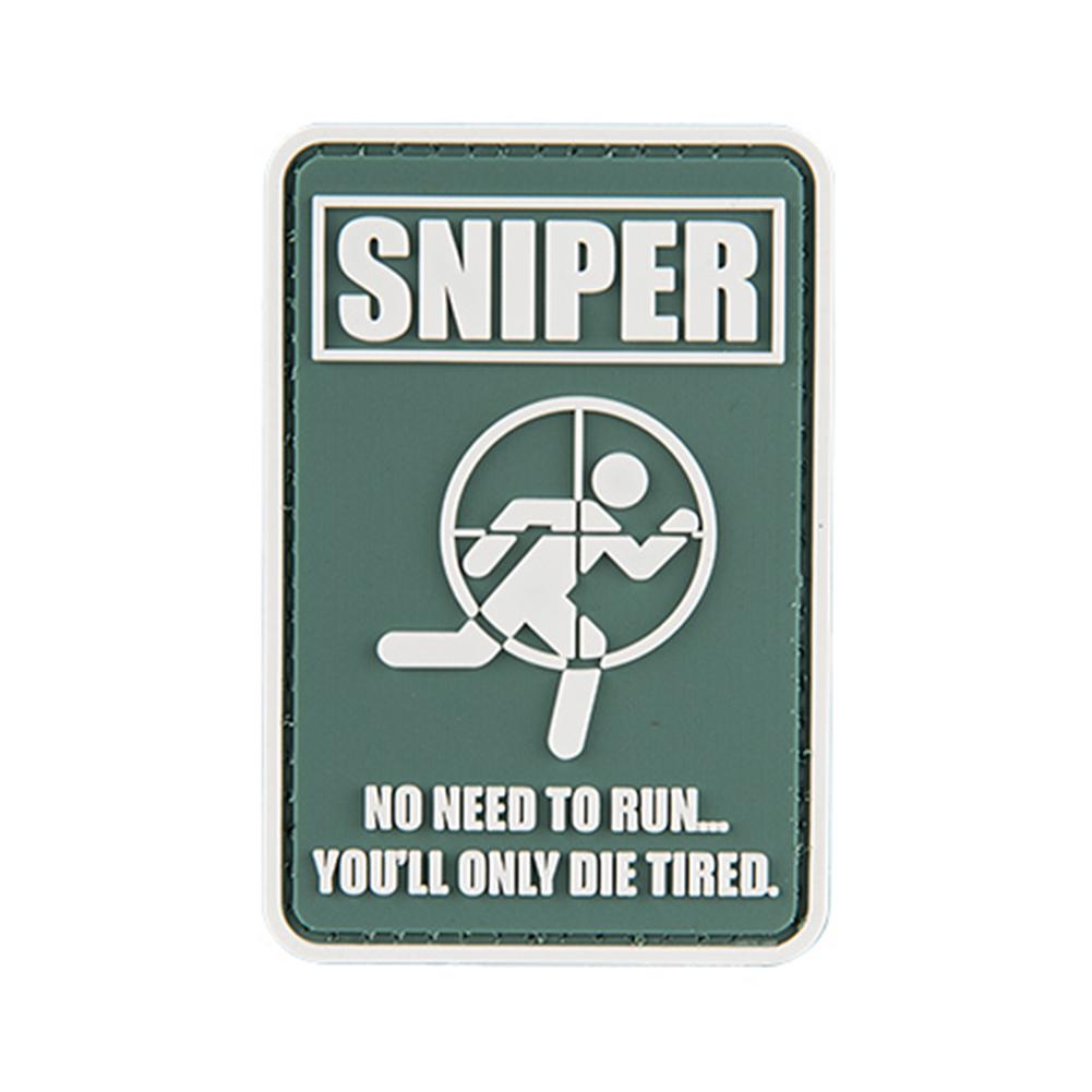 Sniper - No need to run.  You'll Only Die Tired PVC Patch, Velcro backed Badge. Great for attaching to your field gear, jackets, shirts, pants, jeans, hats or even create your own patch board.  Size: 7.2x4.8cm