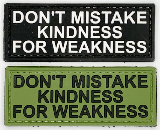 Don't Mistake Kindness For Weakness PVC Patch