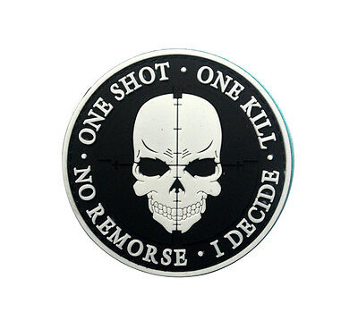 One Shot, One Kill. No Response, I decide PVC Patch Black, Velcro backed Badge. Great for attaching to your field gear, jackets, shirts, pants, jeans, hats or even create your own patch board.  Size: 7.5cm