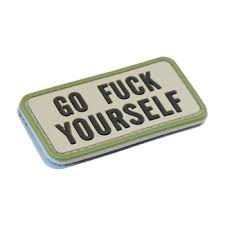 Go Fuck Yourself PVC Patch, Velcro backed Badge. Great for attaching to your field gear, jackets, shirts, pants, jeans, hats or even create your own patch board.  Size: 7x3.6cm  moralepatches.com.au