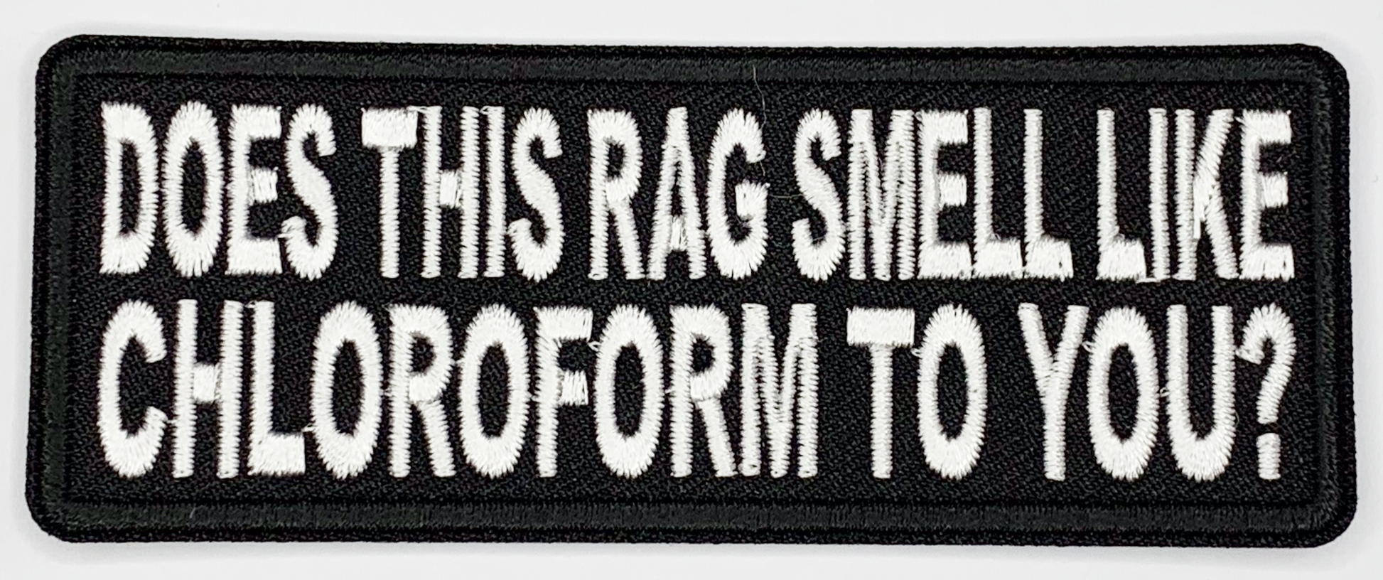 Does This Rag Smell Like Chloroform To You? Patch