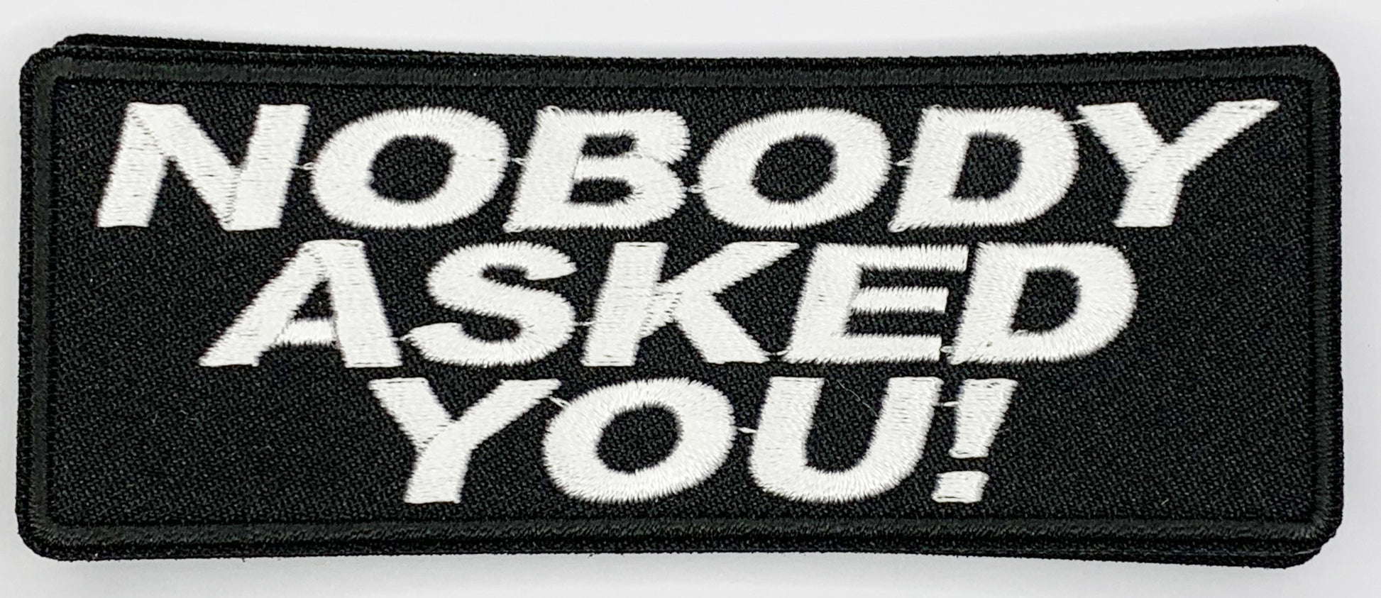 Nobody asked you Iron On Patch. Great for attaching to your jackets, shirts, pants, jeans, hats.  Size: 10.4X4cm