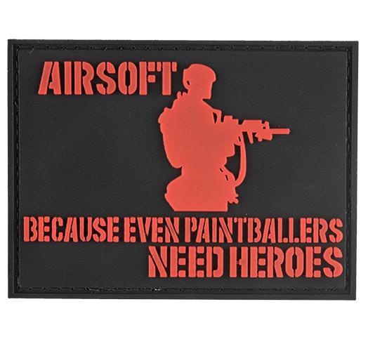 Airsoft, Because Even Paintballers Need Heroes PVC Patch, Velcro backed Badge. Great for attaching to your field gear, jackets, shirts, pants, jeans, hats or even create your own patch board.  Size: 8x6cm