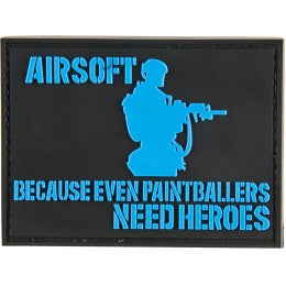 Airsoft, Because Even Paintballers Need Heroes PVC Patch, Velcro backed Badge. Great for attaching to your field gear, jackets, shirts, pants, jeans, hats or even create your own patch board.  Size: 8x6cm