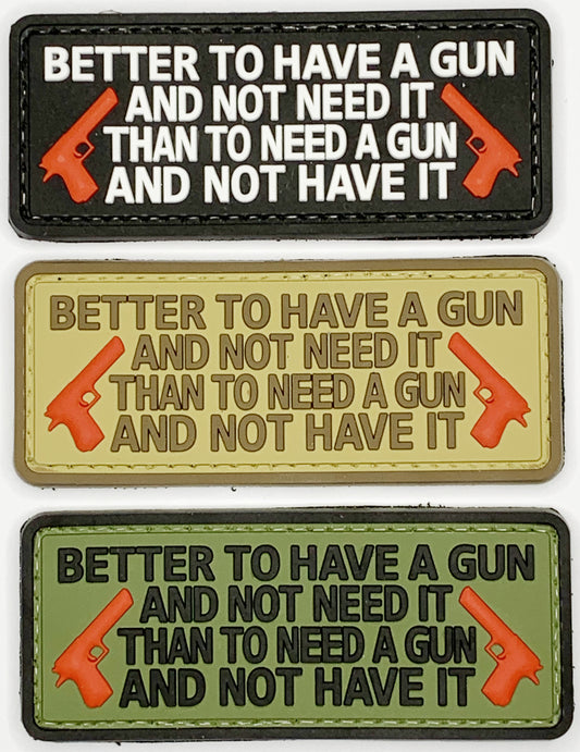 Better to Have a Gun and Not Need It than to Need a Gun and Not Have it PVC Patch