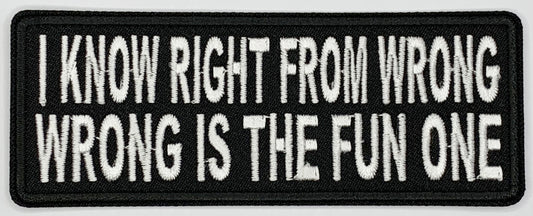 I know right from wrong, wrong is the fun one Iron On Patch. Great for attaching to your jackets, shirts, pants, jeans, hats.  Size: 10.4X4cm