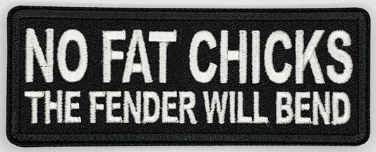 No Fat Chicks The Fender Will Bend Iron On Patch. Great for attaching to your jackets, shirts, pants, jeans, hats.  Size: 10.4X4cm