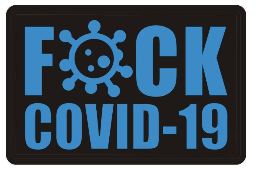 Fuck COVID-19 PVC Patch, Velcro backed Badge. Great for attaching to your field gear, jackets, shirts, pants, jeans, hats or even create your own patch board.  Size: 7.5x5cm