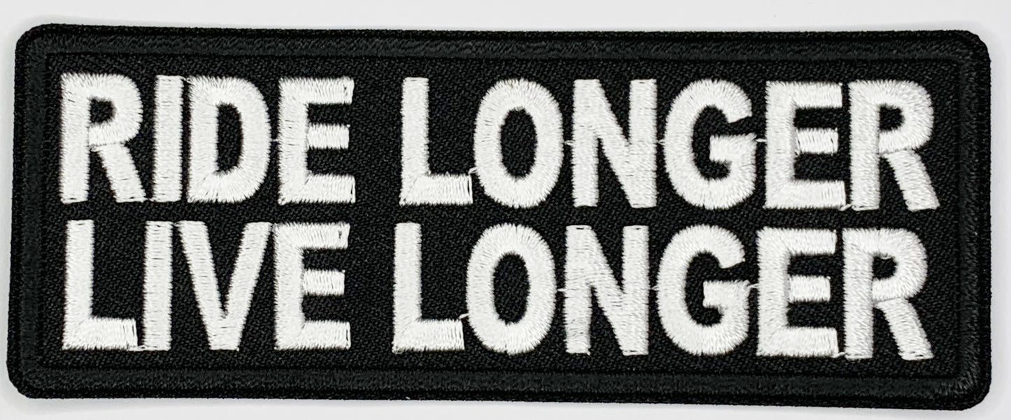 Ride longer live longer Iron On Patch. Great for attaching to your jackets, shirts, pants, jeans, hats.  Size: 10.4X4cm