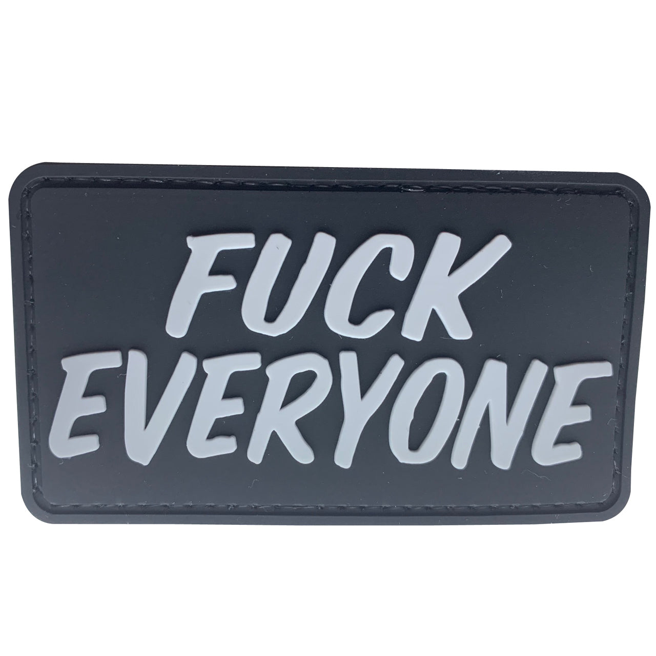 Fuck Everyone PVC Patch, Velcro backed Badge. Great for attaching to your field gear, jackets, shirts, pants, jeans, hats or even create your own patch board.  Size: 9x5cm