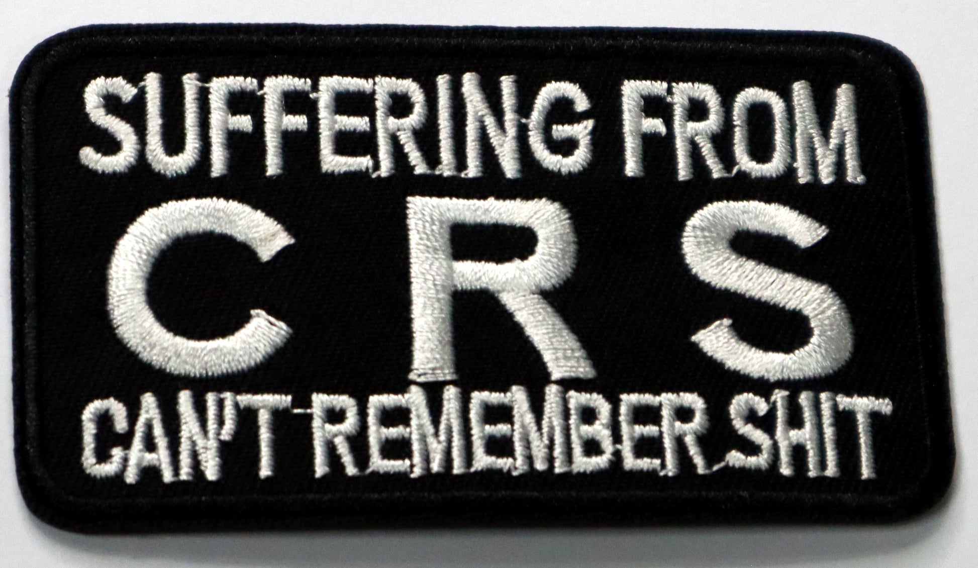 Suffering from CRS Can't Remember Shit Iron On Patch. Great for attaching to your jackets, shirts, pants, jeans, hats.  Size: 9x5cm