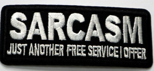 Sarcasm, just another free service I offer Iron On Patch. Great for attaching to your jackets, shirts, pants, jeans, hats.  Size: 10x4.2cm