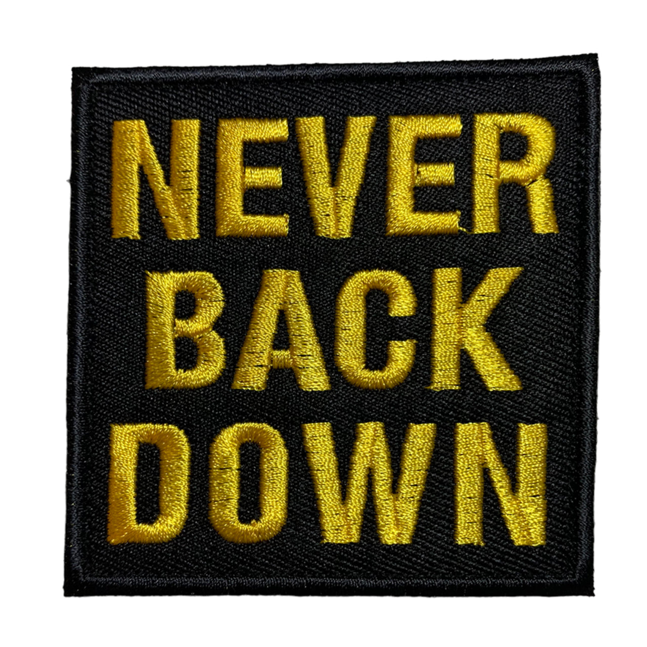 Never Back Down Patch Hook & Loop.   Size: 7.5x7.5cm  HOOK AND LOOP BACKED PATCH(BOTH PROVIDED) www.moralepatches.com.au