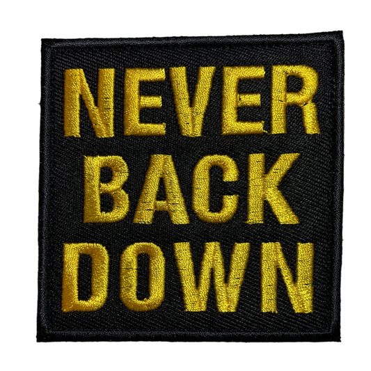 Never Back Down Patch Hook & Loop.   Size: 7.5x7.5cm  HOOK AND LOOP BACKED PATCH(BOTH PROVIDED) www.moralepatches.com.au