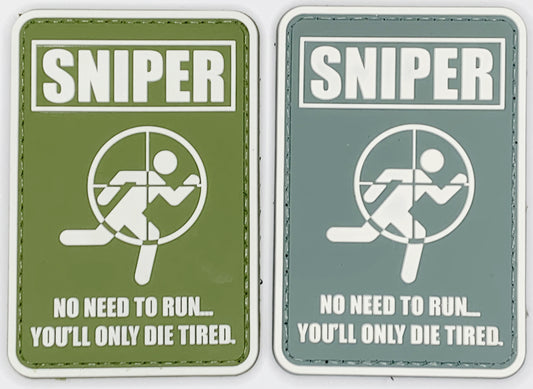 Sniper - No need to run.  You'll Only Die Tired PVC Patch, Velcro backed Badge. Great for attaching to your field gear, jackets, shirts, pants, jeans, hats or even create your own patch board.  Size: 7.2x4.8cm