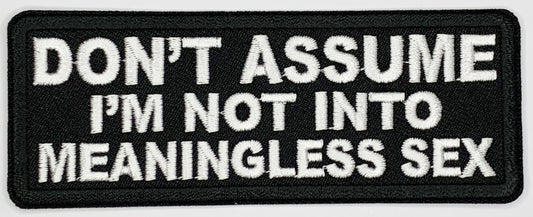 Don't Assume I'm Not Into Meaningless Sex Patch