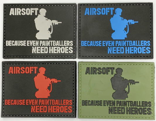 Airsoft, Because Even Paintballers Need Heroes PVC Patch, Velcro backed Badge. Great for attaching to your field gear, jackets, shirts, pants, jeans, hats or even create your own patch board.  Size: 8x6cm