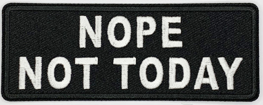 Nope not today Iron On Patch. Great for attaching to your jackets, shirts, pants, jeans, hats.  Size: 10.4X4cm