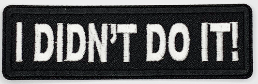 I didn't do it Iron On Patch. Great for attaching to your jackets, shirts, pants, jeans, hats.  Size: 9.1X2.7cm