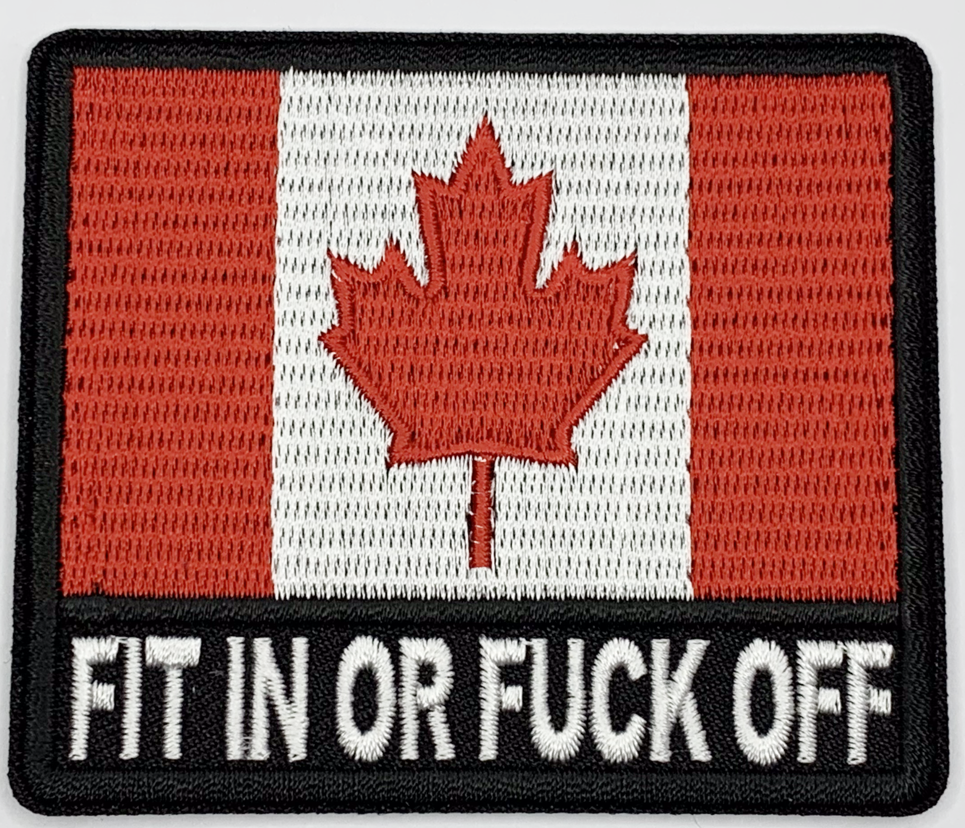 Fit In or Fuck Off Canada Flag Patch Large