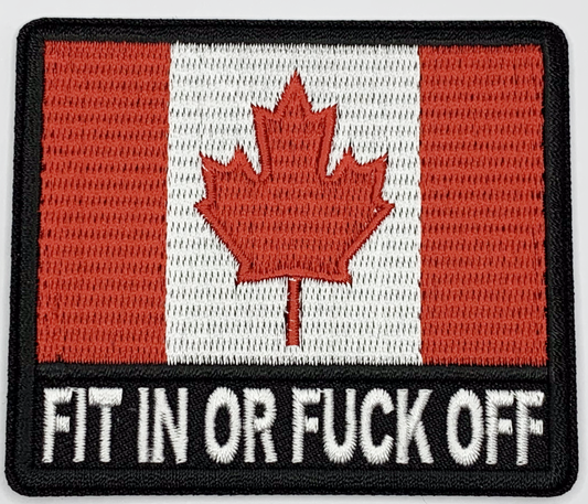 Fit In or Fuck Off Canada Flag Patch Large