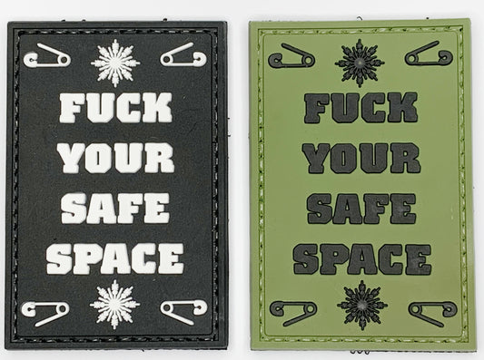 Fuck Your Safe Space PVC Patch, Velcro backed Badge. Great for attaching to your field gear, jackets, shirts, pants, jeans, hats or even create your own patch board.  Size: 7.5x5cm