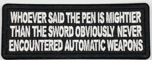 Whoever said the pen is mightier than the sword obviously never encountered automatic weapons Iron On Patch. Great for attaching to your jackets, shirts, pants, jeans, hats.  Size: 10.4X4cm